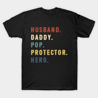 Husband Daddy Pop Protector Hero Dad Gift Fathers Day T-Shirt